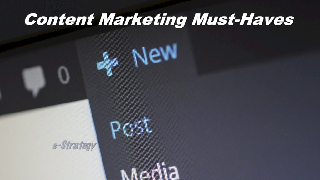 Must-Haves For Content Marketing